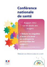 Rapport 2012 sur les droits des usagers : Réduire les inégalités d’accès à la santé… en renforçant la participation des usagers, par la Conférence nationale de Santé (CNS)