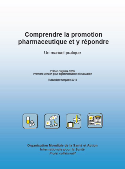 "Comprendre la promotion pharmaceutique et y répondre", édité par l'OMS (Organisation Mondiale de la Santé) et HAI (Health Action International)