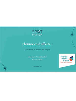 "Pharmacien d’officine : perceptions et attentes des usagers", présentation des résultats de notre enquête réalisée entre mi-octobre et mi-novembre 2017