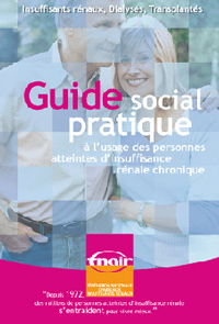 "Guide social pratique à l’usage des personnes atteintes d’insuffisance rénale chronique", guide publié par la FNAIR (sommaire téléchargeable ci-après)