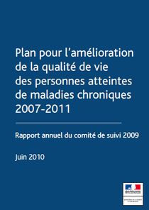 Plan pour l'amélioration de la qualité de vie des personnes atteintes de maladies chroniques 2007-2011, rapport annuel du comité de suivi 2009