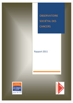 Observatoire sociétal des cancers, rapport 2011 de la Ligue contre le cancer